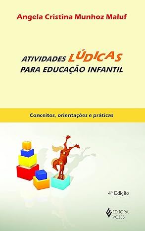 Atividades lúdicas para Educação Infantil: Conceitos, orientações e práticas