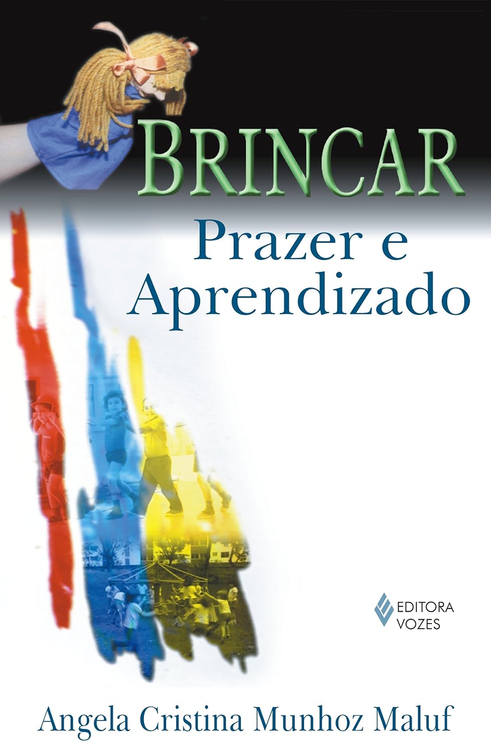 Brincar: Prazer e aprendizado